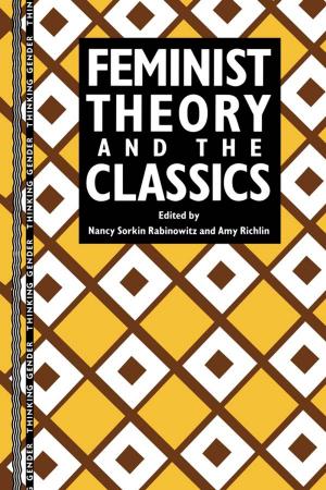 Cover of the book Feminist Theory and the Classics by 