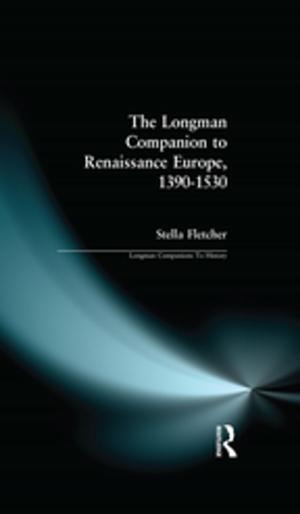 Cover of the book The Longman Companion to Renaissance Europe, 1390-1530 by Aglaya Snetkov