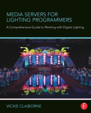Cover of the book Media Servers for Lighting Programmers by James K Luiselli, Charles Diament