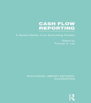 Cover of the book Cash Flow Reporting (RLE Accounting) by Vicki Bruce, Mark A. Georgeson, Patrick R. Green, Mark A. Georgeson