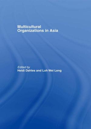 Cover of the book Multicultural Organizations in Asia by Dipak Mazumdar, Ata Mazaheri