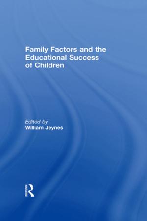 Cover of the book Family Factors and the Educational Success of Children by George A. Marcoulides, Scott L. Hershberger