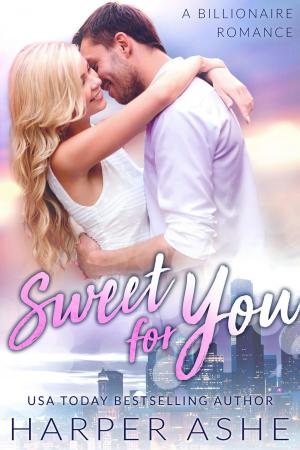 Cover of the book Sweet for You: A Billionaire Romance by Hildie McQueen
