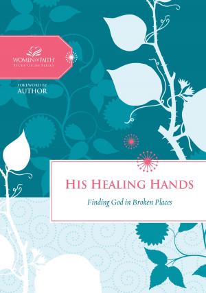 Cover of the book His Healing Hands by Emerson Eggerichs