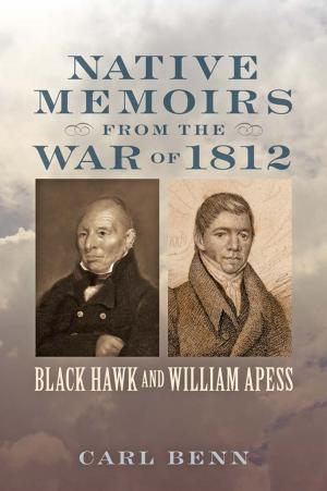 Cover of the book Native Memoirs from the War of 1812 by Susan H. McFadden, John T. McFadden