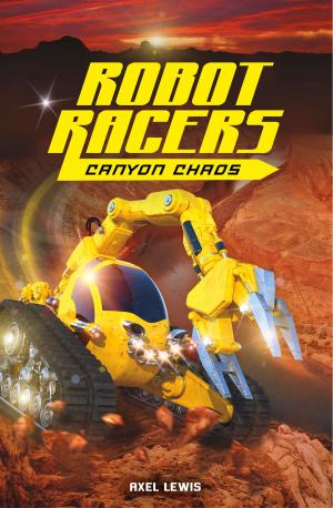 Cover of the book Robot Racers: Canyon Chaos by John Sazaklis