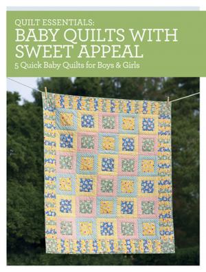 Cover of the book Quilt Essentials - Baby Quilts with Sweet Appeal by Ellen Schroy
