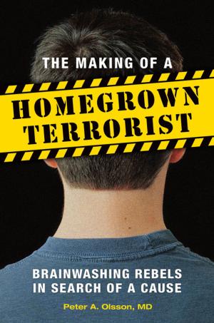 Cover of the book The Making of a Homegrown Terrorist: Brainwashing Rebels in Search of a Cause by G. Larry Mays, Rick Ruddell