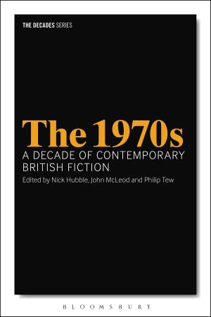 Cover of the book 1970s, The: A Decade of Contemporary British Fiction by 