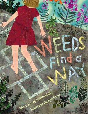 Cover of the book Weeds Find a Way by Lois Ehlert