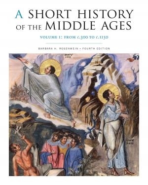 Cover of the book A Short History of the Middle Ages, Volume I by Colleen Reid, Lorraine Greaves, Sandra Kirby