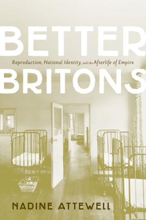 Cover of the book Better Britons by Willem Vanderburg