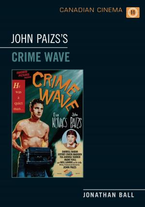 Cover of the book John Paizs's Crime Wave by Peter Bjerregaard, T. Kue Young