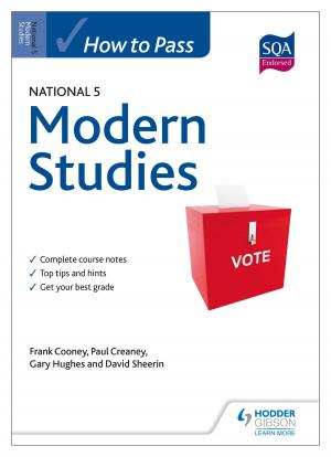 Cover of the book How to Pass National 5 Modern Studies by Judith Adams, Mary Riley, Maria Ferreiro Peteiro