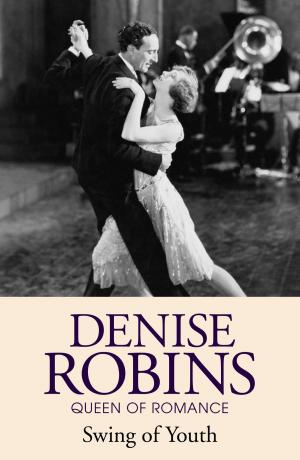 Cover of the book Swing of Youth by Denise Robins