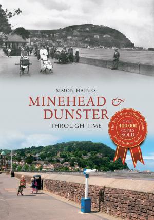 Cover of the book Minehead & Dunster Through Time by Les Jones
