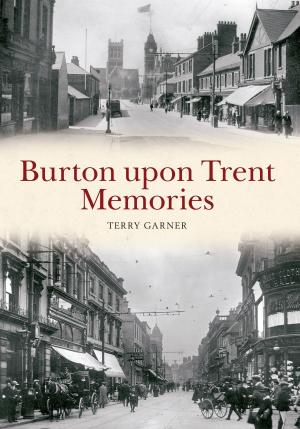 Cover of the book Burton upon Trent Memories by William H. Miller, Anton Logvinenko