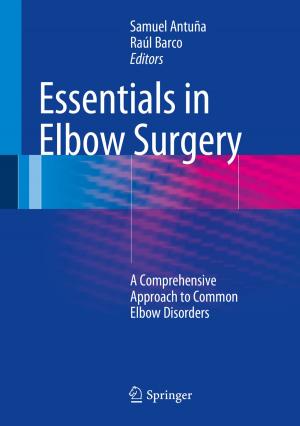 Cover of the book Essentials In Elbow Surgery by Mikael Berndtsson, Jörgen Hansson, B. Olsson, Björn Lundell