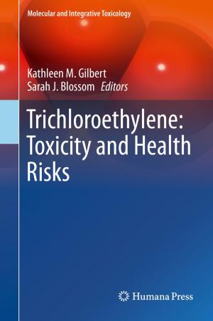 Cover of the book Trichloroethylene: Toxicity and Health Risks by Chris Aldrich, Lidia Auret