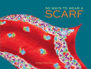 Cover of the book 50 Ways to Wear a Scarf by Taro Gomi