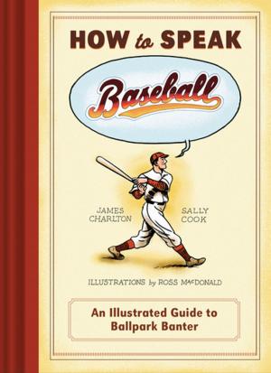 Cover of the book How to Speak Baseball by Jory John, Avery Monsen