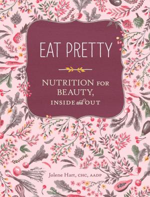 Cover of the book Eat Pretty by Stacie Krajchir, Carrie Rosten