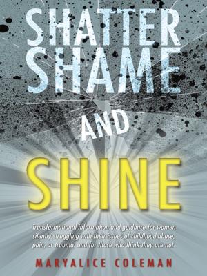 Cover of the book Shatter Shame and Shine by Jessica Baker LAc RH (AHG)