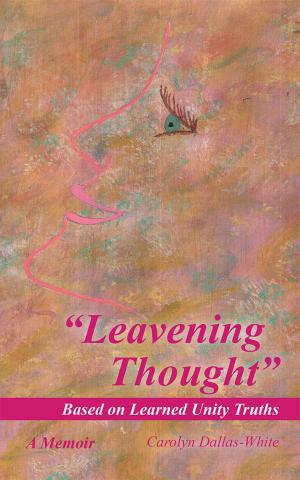 Cover of the book “Leavening Thought” Based on Learned Unity Truths by Marguerite Vardman MSN MDiv
