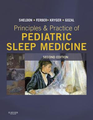 Cover of the book Principles and Practice of Pediatric Sleep Medicine E-Book by Shlomo Melmed, MBChB, MACP, Kenneth S. Polonsky, MD, P. Reed Larsen, MD, FRCP, Henry M. Kronenberg, MD