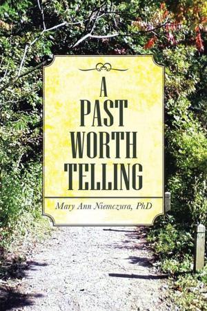 Cover of the book A Past Worth Telling by Cynthia Cordell
