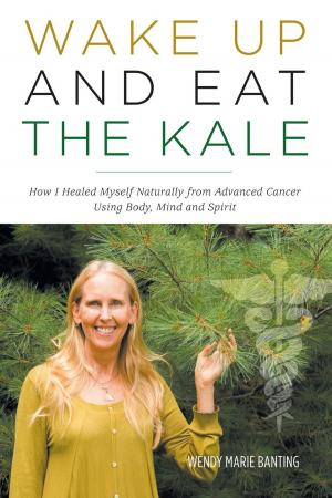 Cover of the book Wake Up and Eat the Kale by Janet A Handy