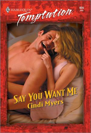 Book cover of Say You Want Me