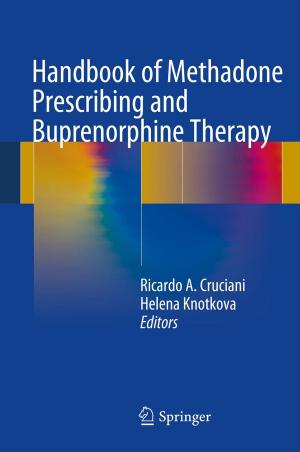 Cover of the book Handbook of Methadone Prescribing and Buprenorphine Therapy by Sridhar Gangadharan, Sanjay Churiwala
