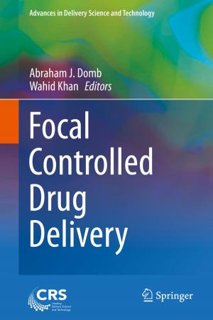 Cover of the book Focal Controlled Drug Delivery by Omar Hameed, Shi Wei, Gene P. Siegal, Philip T. Cagle