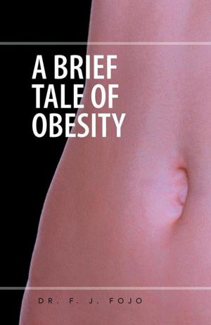 Cover of the book A Brief Tale of Obesity by Tiuna Benito Fernandez
