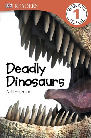 Cover of the book DK Readers L1: Deadly Dinosaurs by Arthur Bard, Mitchell G. Bard Ph.D.