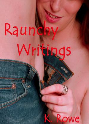 Cover of the book Raunchy Writings by Wynter Daniels