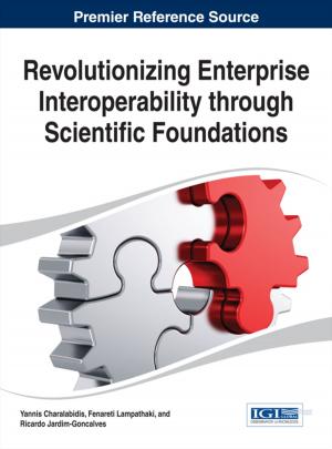 Cover of the book Revolutionizing Enterprise Interoperability through Scientific Foundations by Dmitry Korzun, Alexey Kashevnik, Sergey Balandin