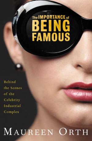 Cover of the book The Importance of Being Famous by Geoffrey Kabaservice