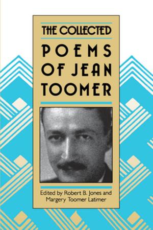 Cover of the book The Collected Poems of Jean Toomer by Philip F. Gura