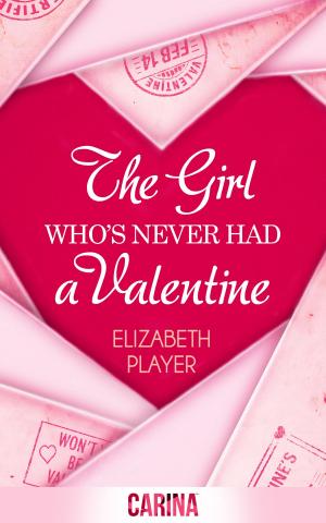 Book cover of The Girl Who's Never Had A Valentine