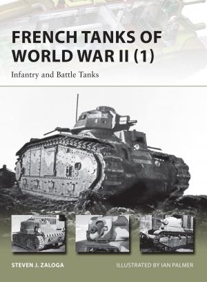 Cover of the book French Tanks of World War II (1) by Kathleen Burk