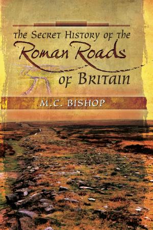 Cover of the book The Secret History of the Roman Roads of Britain by Richard  Sale