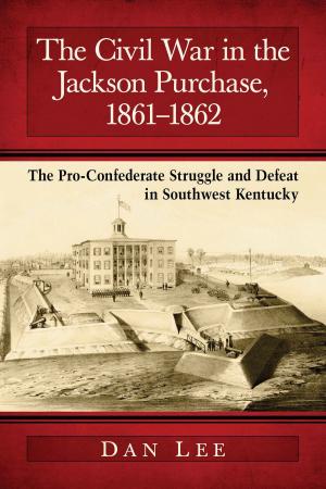 Cover of the book The Civil War in the Jackson Purchase, 1861-1862 by Edward G. Longacre