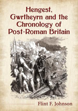 Cover of the book Hengest, Gwrtheyrn and the Chronology of Post-Roman Britain by 