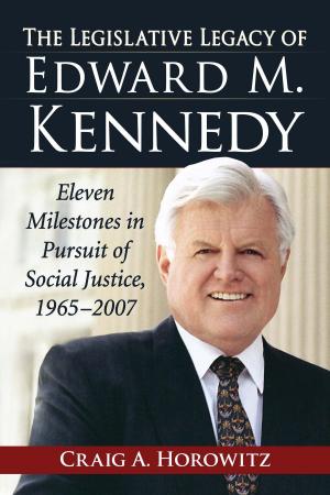 Cover of the book The Legislative Legacy of Edward M. Kennedy by Kenneth B. Lifshitz