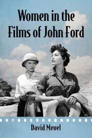 Cover of the book Women in the Films of John Ford by Kenneth D. Alford