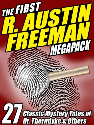 Book cover of The First R. Austin Freeman MEGAPACK ®