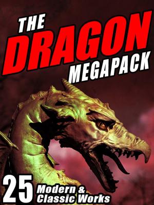 Cover of the book The Dragon MEGAPACK ® by Steve Hewitt
