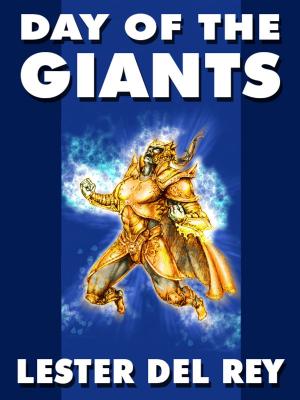 Cover of the book Day of the Giants by George Zebrowski, Isaac Asimov, Ray Bradbury, Arthur C. Clarke, James Gunn